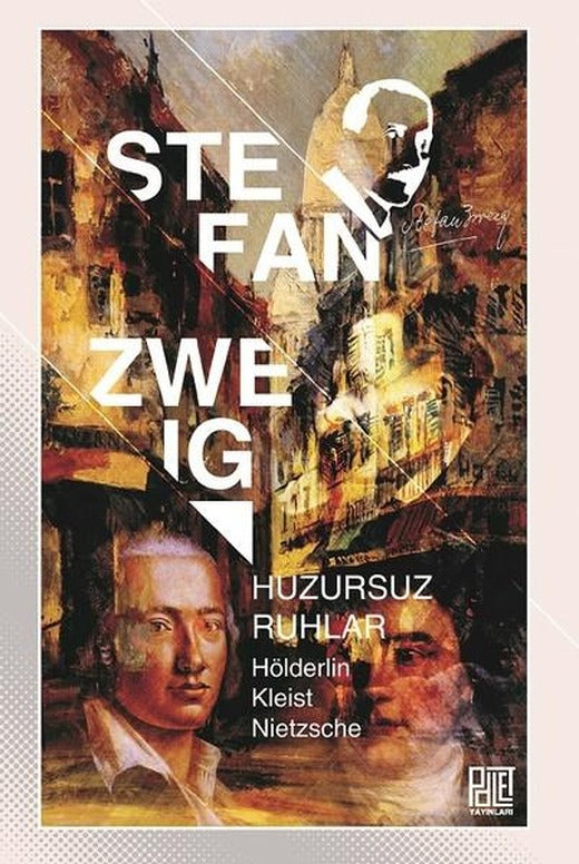 Huzursuz Ruhlar-Hölderlin Kleist Nietzsche | Palet Yayınları (İnce Kapak)