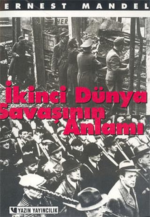 İkinci Dünya Savaşının Anlamı | Yazın Yayıncılık (Ciltsiz)