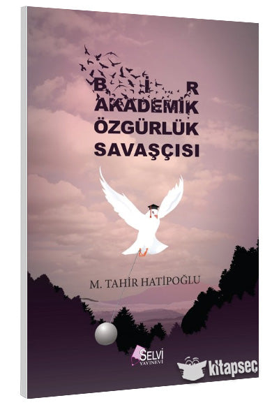 Bir Akademik Özgürlük Savaşçısı - M. Tahir Hatipoğlu kitap kapağı