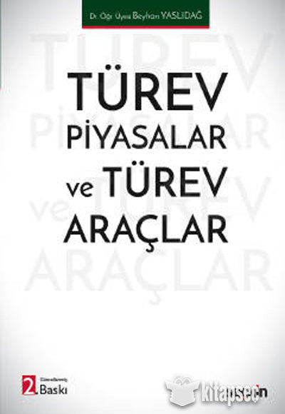 Türev Piyasalar ve Türev Araçlar Dr. Öğr. Üyesi Beyhan Yaslıdağ Seçkin Yayıncılık - Beyhan Yaslıdağ kitap kapağı