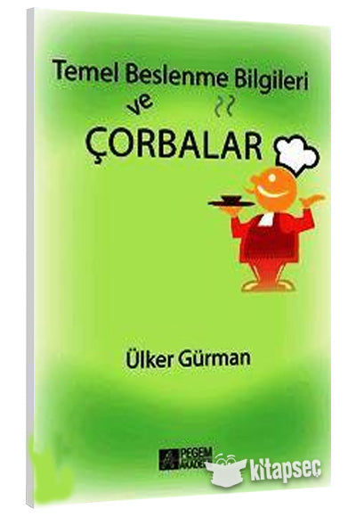 Temel Beslenme Bilgileri ve Çorbalar Ülker Gürman Pegem Yayıncılık - Ülker Gürman kitap kapağı