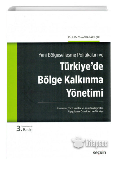 Yeni Bölgeselleşme Politikaları ve Türkiye`de Bölge Kalkınma Yönetimi - Yusuf Karakılçık kitap kapağı