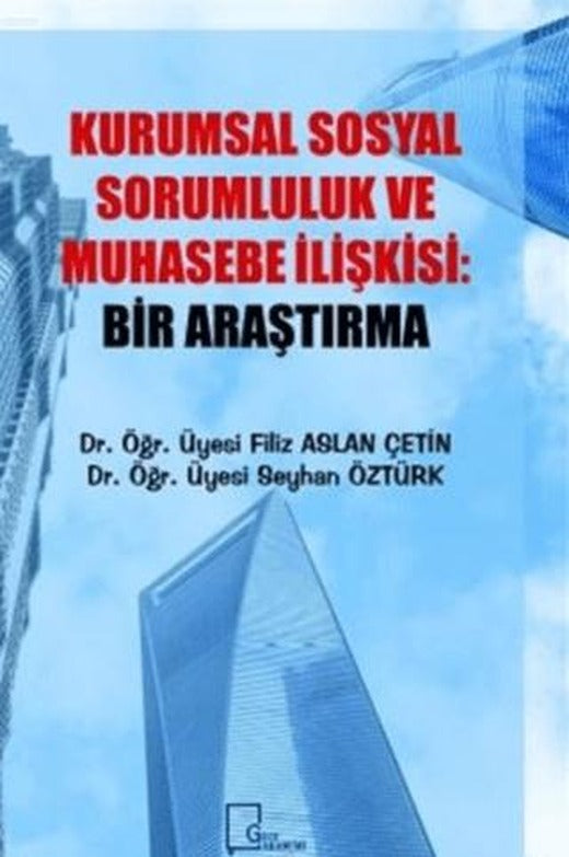 Kurumsal Sosyal Sorumluluk ve Muhasebe İlişkisi: Bir Araştırma | Gece Akademi (Ciltsiz)