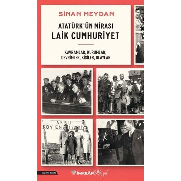 Atatürk'ün Mirası Laik Cumhuriyet - Kavramlar Kurumlar Devrimler Kişiler Olaylar | İnkılap Kitabevi (İnce Kapak)
