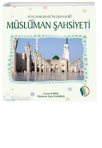 Peygamberimizin Dilinden Müslüman Şahsiyeti - Harun Kırkıl kitap kapağı