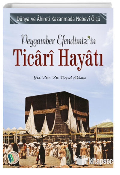 Peygamber Efendimiz in Ticari Hayatı - Doç. Dr. Veysel Akkaya kitap kapağı