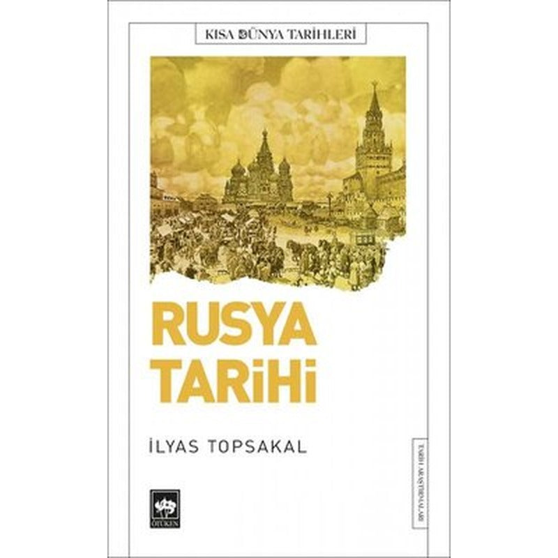 Rusya Tarihi - Kısa Dünya Tarihleri | Ötüken Neşriyat Yayınları