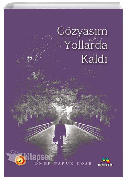 Gözyaşım Yollarda Kaldı - Ömer Faruk Köse kitap kapağı