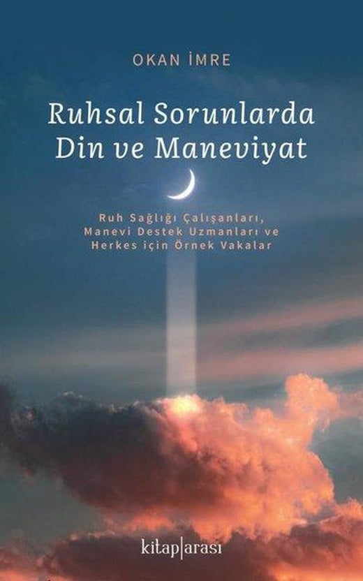 Ruhsal Sorunlarda Din ve Maneviyat | Kitap Arası (İnce Kapak)