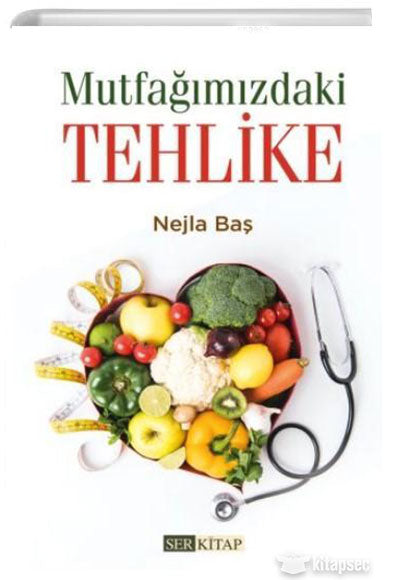 Mutfağımızdaki Tehlike - Nejla Baş kitap kapağı