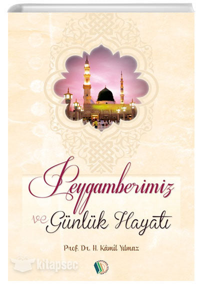 Peygamberimiz ve Günlük Hayatı (Cep Boy) - Hasan Kamil Yılmaz kitap kapağı