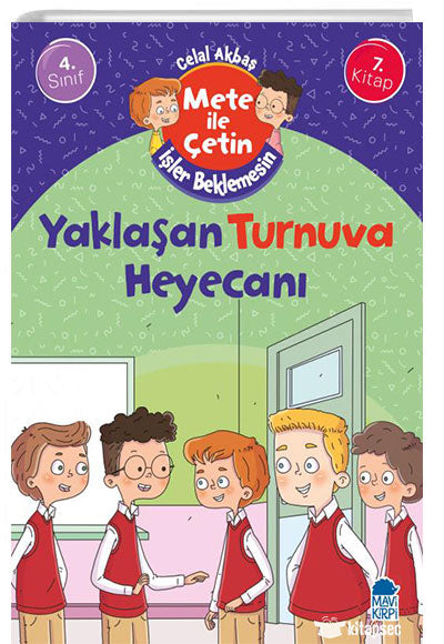 Yaklaşan Turnuva Heyecanı Mete İle Çetin İşler Beklemesin - 4. Sınıf Hikaye Seti (7. Kitap) - Celal Akbaş kitap kapağı