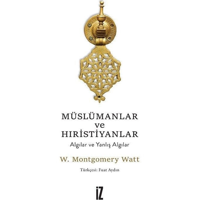 Müslümanlar ve Hıristiyanlar | İz Yayıncılık (Ciltsiz)