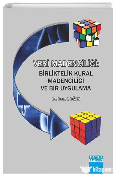 Veri Madenciliği Birliktelik Kural Madenciliği ve Bir Uygulama - Onur Doğan kitap kapağı