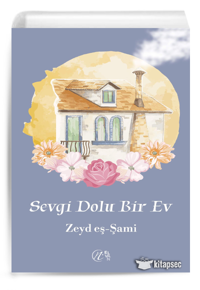 Sevgi Dolu Bir Ev - Zeyd Eş-şami kitap kapağı