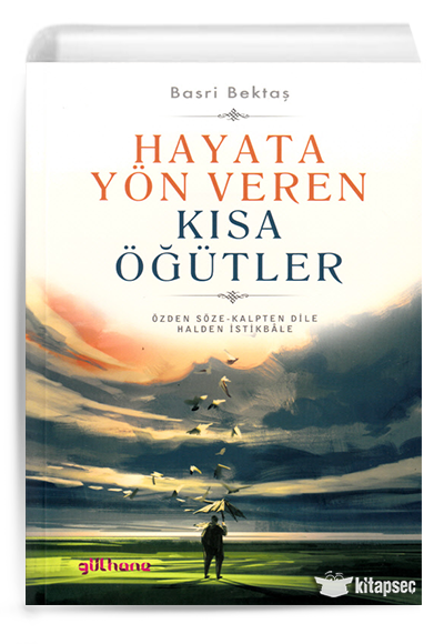 Hayata Yön Veren Kısa Öğütler - Basri Bektaş kitap kapağı
