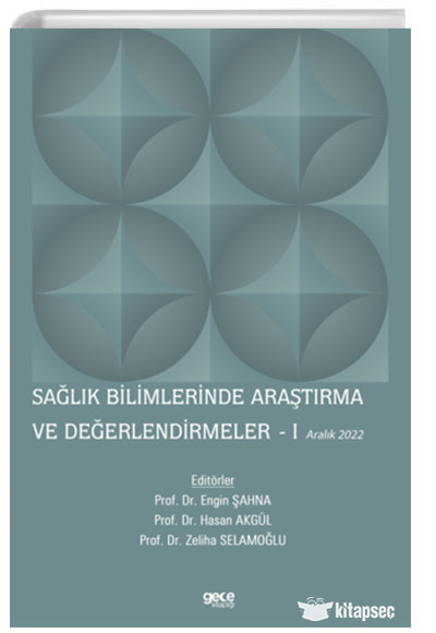 Sağlık Bilimlerinde Araştırma ve Değerlendirmeler I Aralık Gece Yayınları - Engin Şahna kitap kapağı