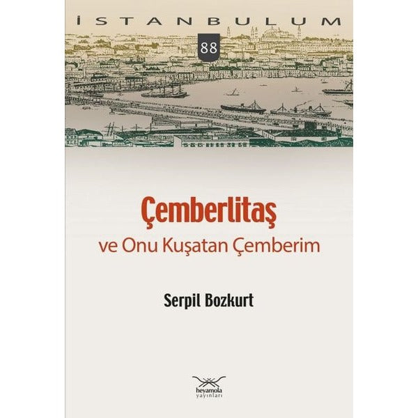 Çemberlitaş ve Onu Kuşatan Çemberim