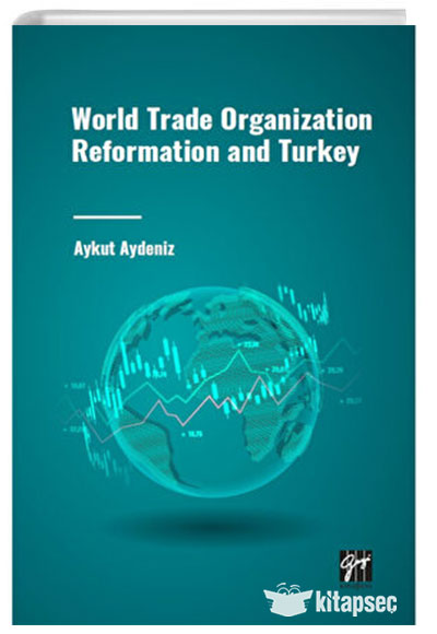 World Trade Organization Reformation and Turkey - Aykut Aydeniz kitap kapağı