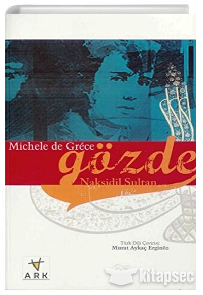 Gözde / Nakşidil Sultan - Michel de Grece kitap kapağı
