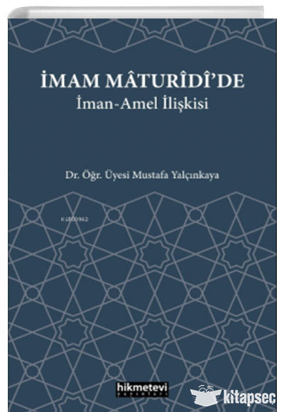 İmam Maturidide İman Amel İlişkisi Hikmet Evi Yayınları - Mustafa Yalçınkaya kitap kapağı