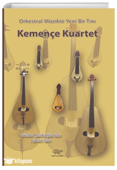 Orkestral Müzikte Yeni Bir Tını Kemençe Kuartet - Şener İzci kitap kapağı