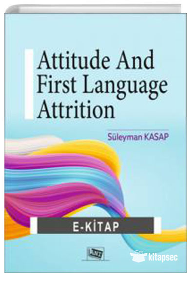 Attitude And First Language Attrition - Süleyman Kasap kitap kapağı