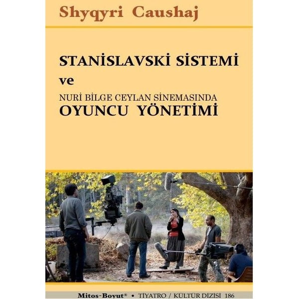 Stanislavski Sistemi ve Nuri Bilge Ceylan Sinemasında Oyuncu Yönetimi | Mitos Boyut Yayınları (İnce Kapak)