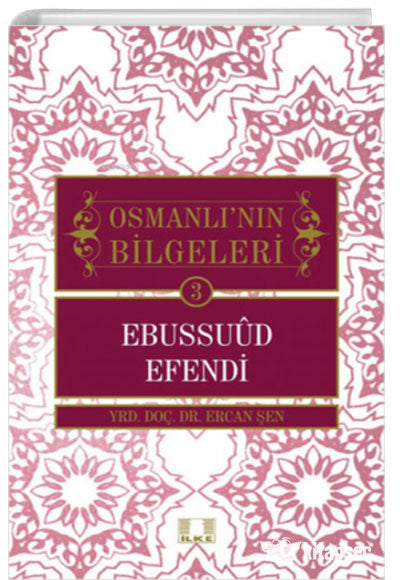 Ebussuud Efendi / Osmanlı'nın Bilgeleri 3 - Ercan Şen kitap kapağı