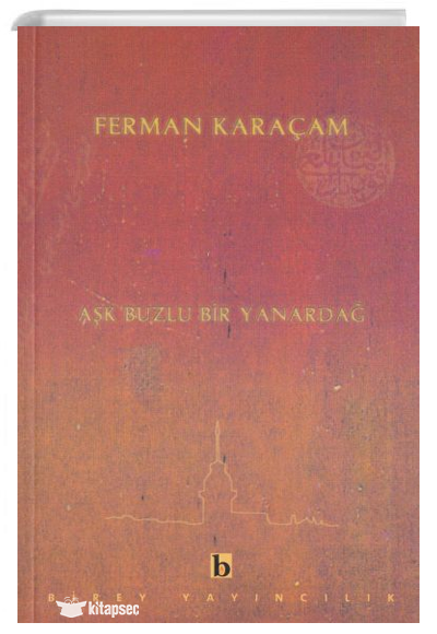 Aşk Buzlu Bir Yanardağ - Ferman Karaçam kitap kapağı