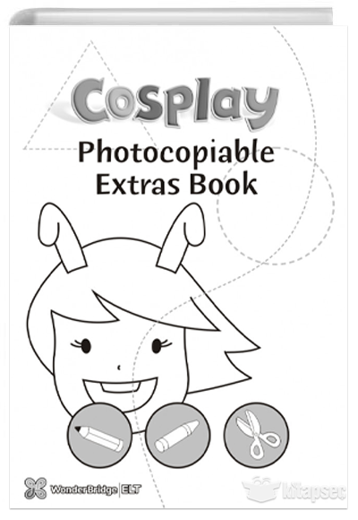 Cosplay 1 Photocopiable Extras Book- Okul Öncesi Faaliyetler - Başak Elmas kitap kapağı