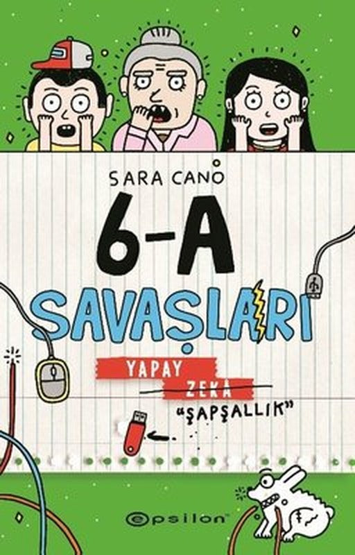 Yapay Zeka Şapşallık - 6-A Savaşları | Epsilon Yayınevi (Ciltli)