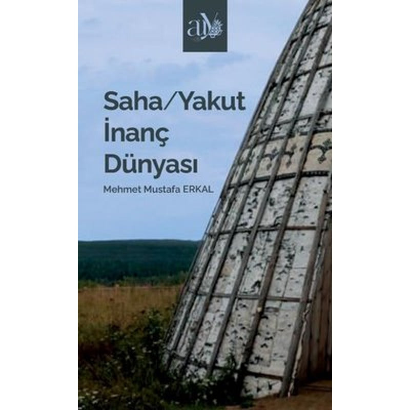 Saha - Yakut İnanç Dünyası | Ankara Üniversitesi Yayınevi (İnce Kapak)