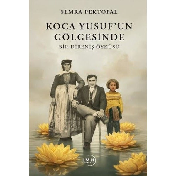 Koca Yusuf'un Gölgesinde - Bir Direniş Öyküsü | Liman Yayınevi (İnce Kapak)