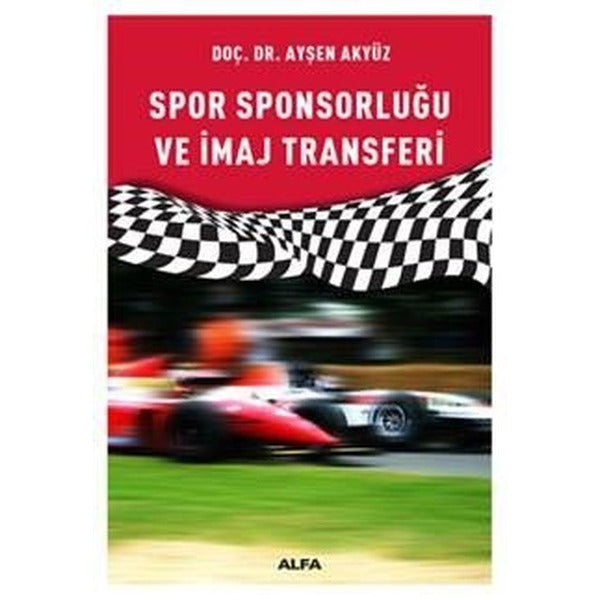 Spor Sponsorluğu ve İmaj Transferi | Alfa Yayınları