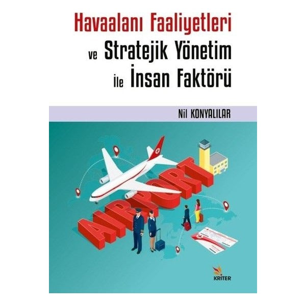 Havaalanı Faaliyetleri ve Stratejik Yönetim ile İnsan Faktörü | Kriter (İnce Kapak)