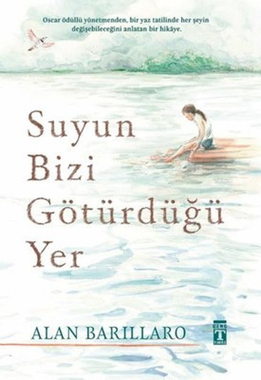 Suyun Bizi Götürdüğü Yer | Genç Timaş (Ciltli)