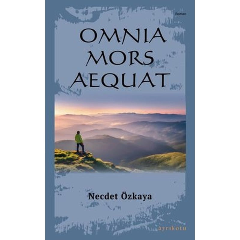 Omnia Mors Aequat - Tek Kitap | Ayrıkotu Yayınları