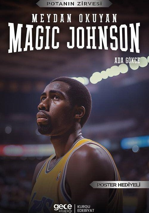 Meydan Okuyan Magic Johnson - Potanın Zirvesi - Poster Hediyeli | Gece Kitaplığı (İnce Kapak)