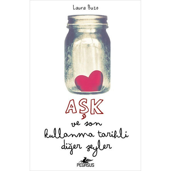 Aşk ve Son Kullanma Tarihli Diğer Şeyler | Pegasus (İnce Kapak)
