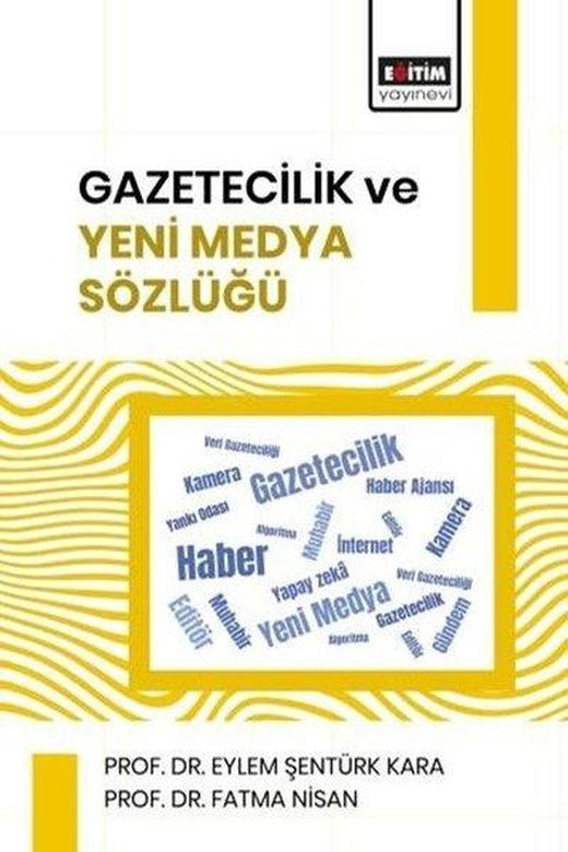 Gazetecilik ve Yeni Medya Sözlüğü | Eğitim Yayınevi (İnce Kapak)