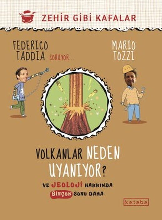 Volkanlar Neden Uyanıyor? ve Jeoloji Hakkında Bir Soru Daha - Zehir Gibi Kafalar | Ketebe Yayınları