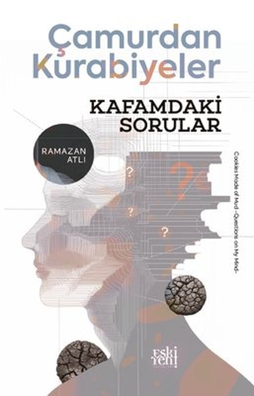 Çamurdan Kurabiyeler - Kafamdaki Sorular | Eskiyeni Yayınları (İnce Kapak)