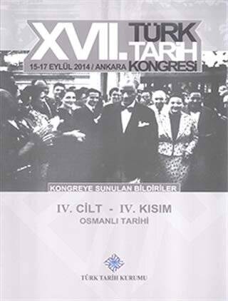 17. Türk Tarih Kongresi 4 Cilt 4. Kısım - Kongreye Sunulan Bildiriler - Kolektif kitap kapağı