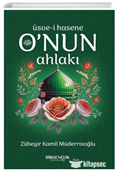 O'nun Ahlakı Üsve-i Hasene - Zübeyir Kâmil Müderrisoğlu kitap kapağı
