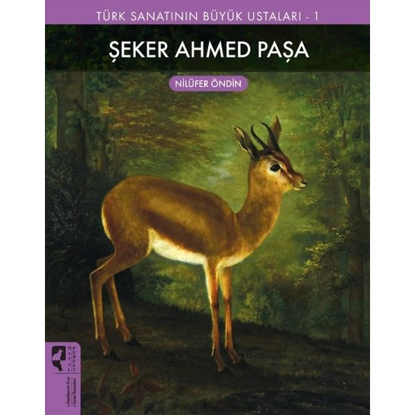 Şeker Ahmed Paşa - Türk Sanatının Büyük Ustaları 1 | Hayalperest Yayınevi (İnce Kapak)