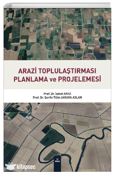Arazi Toplulaştırması Planlama ve Projelemesi - Prof. Dr. İsmet Arıcı kitap kapağı