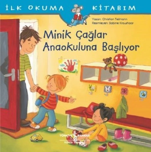 İlk Okuma Kitabım-Minik Çağlar Anaokuluna Başlıyor | İş Bankası Kültür Yayınları