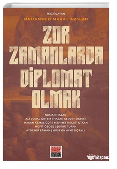 Zor Zamanlarda Diplomat Olmak - Muhammed Murat Arslan kitap kapağı