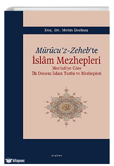 Mürucu`z-Zeheb`te İslam Mezhepleri - Metin Bozkuş kitap kapağı